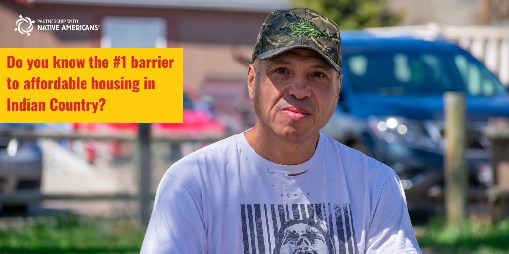 # 1 barrier to affordable housing in Indian Country